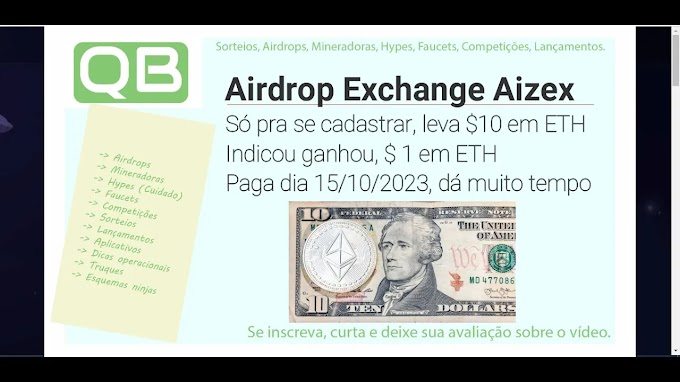 CanalQb - Airdrop - Exchange Aizex - $10 na Inscrição e $1 na referencia