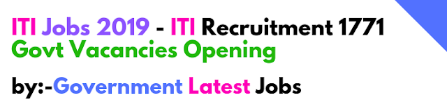 ITI-Jobs-2019-ITI Recruitment-1771-Govt-Vacancies-Opening