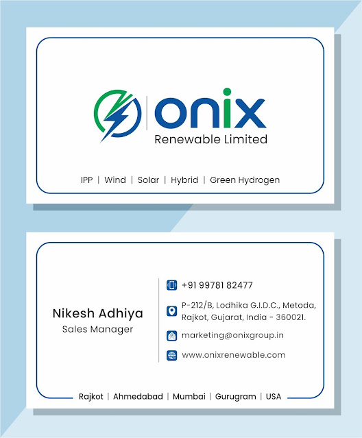 Nikesh Adhiya Onix Renewable Limited IPP | Wind | Solar | Hybrid | Green Hydrogen Sales Manager  +91 9978182477  P-212/B, Lodhika GIDC Metoda, Rajkot, Gujarat, India - 360021. marketing@onixgroup.in www.onixrenewable.com