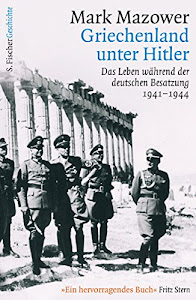 Griechenland unter Hitler: Das Leben während der deutschen Besatzung 1941-1944