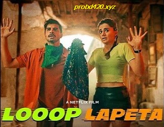 Looop Lapeta Full Movie Download In Pagalmovies, Movierulz, Telegram, Mp4moviez, Isaidub, Filmyzilla, Tamilrockers, Filmywap