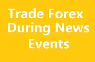 How To Trade Forex During News Events