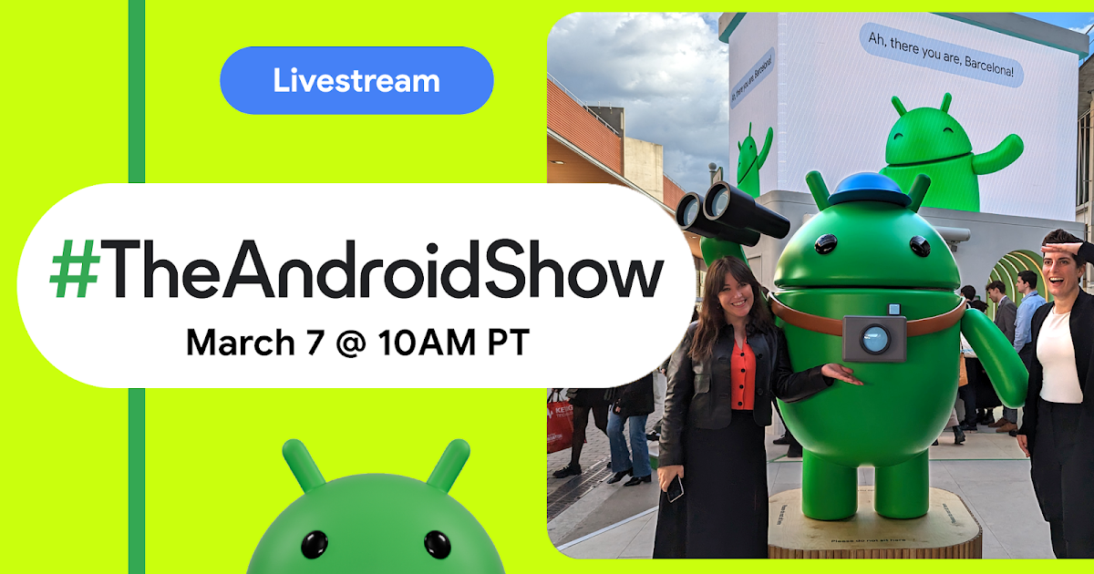 #TheAndroidShow: the latest from MWC, Gemini Nano, Android 15 and more!