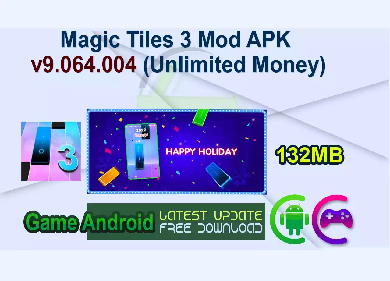 Magic Tiles 3 Mod APK v9.064.004 (Unlimited Money)
