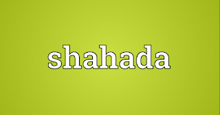 The Meaning of SHAHADA 
