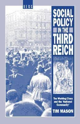 Social Policy in the Third Reich: The Working Class and the 'National Community' | poster