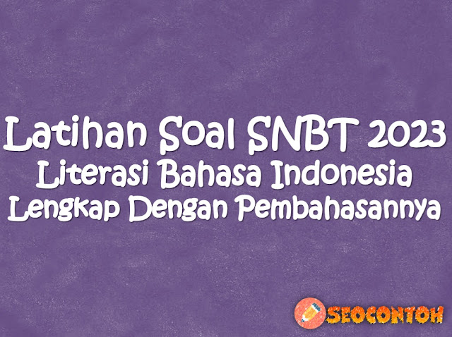 contoh soal snbt 2023 pdf, contoh soal utbk 2023 dan pembahasannya, contoh soal snbt tes skolastik, contoh soal snbt literasi bahasa inggris, contoh soal snbt penalaran matematika, rangkuman materi snbt, kumpulan latihan soal snbt 2023, latihan soal kemampuan penalaran umum SNBT, latihan soal kemampuan kuantitatif SNBT, latihan soal pengetahuan dan pemahaman umun SNBT, latihan soal kemampuan memahami bacaan dan menulis SNBT