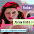 Dana Kata Pori(Rakto)| Full Mp3 Song Free Download