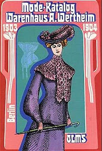 Mode Katalog 1903-1904: Warenhaus A. Wertheim, Berlin: Berlin 1903 / 1904 (Olms Presse)