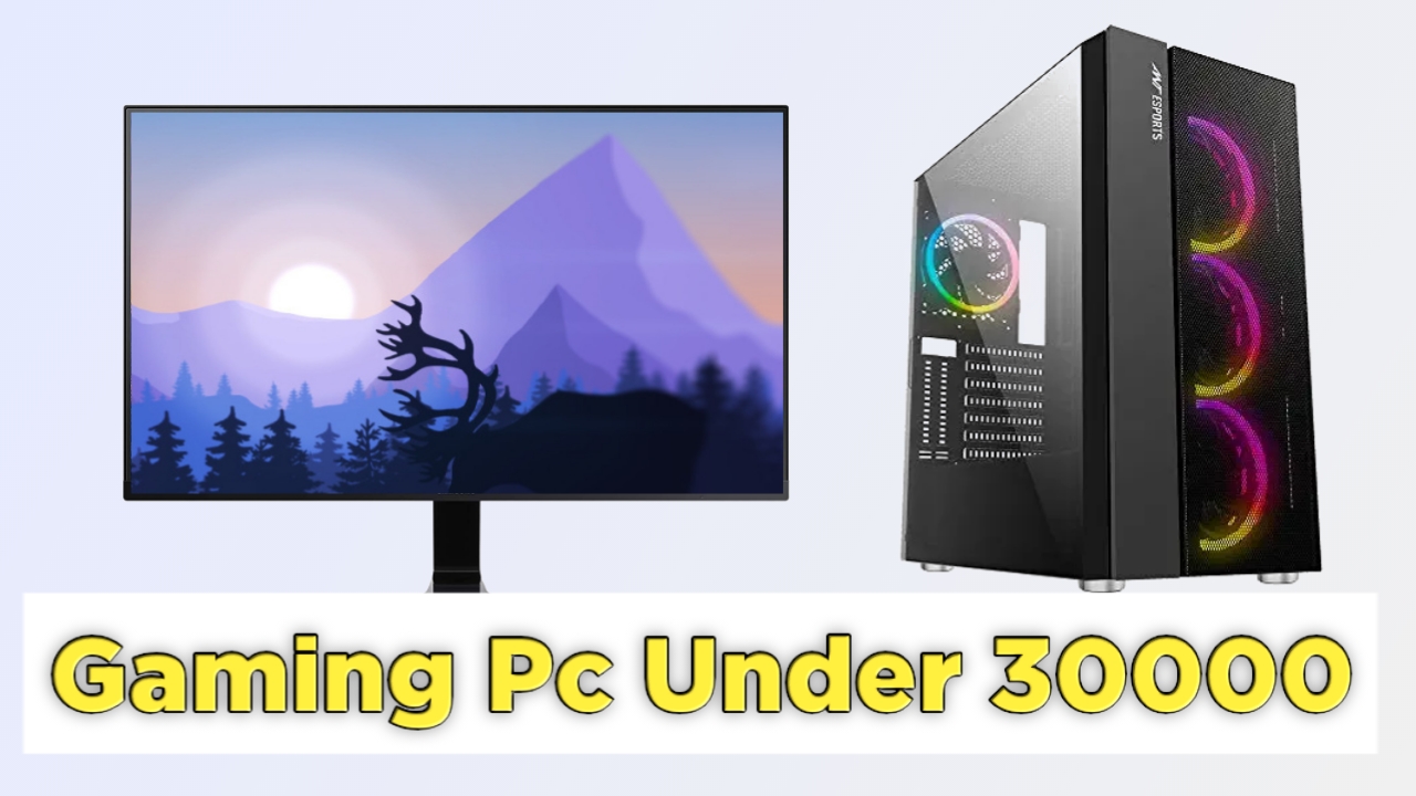 gamiing pc under 30000, gaming pc, budget gaming pc