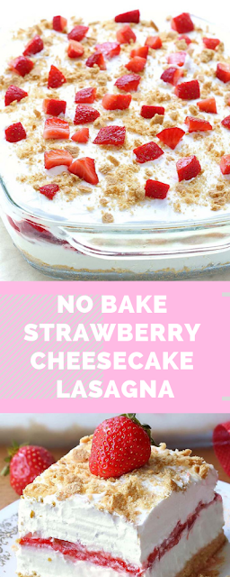 NO BAKE STRAWBERRY CHEESECAKE LASAGNA