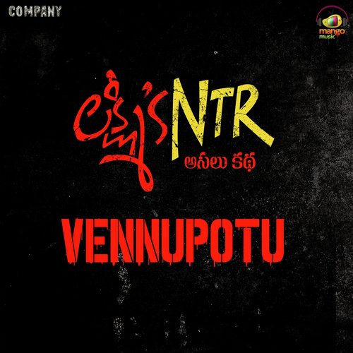 Vennupotu  Song Lyrics – Lakshmi’s NTR |Kalyani Malik |Ram Gopal Varma