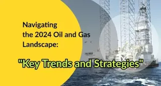 oil-and-gas-industry-trends-2024