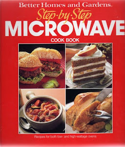 Better Homes and Gardens Step-By-Step Microwave Cook Book