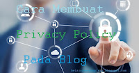 Cara Mudah Membuat Privasi Policy Pada Blog 2018