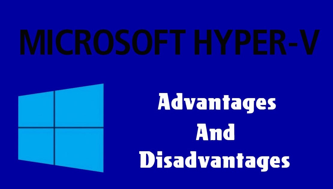 What is the disadvantage of Hyper-V?