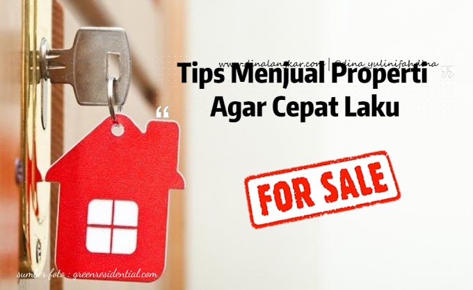 Tips Menjual Properti Agar Cepat Laku