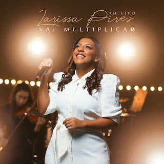 Baixar Música Gospel Vai Multiplicar - Larissa Pires Mp3