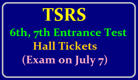 TSRS 6th, 7th Entrance Test Hall Tickets 2019 (Exam on July 7) /2019/06/tsrs-6th-7th-class-entrance-test-hall-tickets-for-tsrscet-admissions-exam-available-on-official-website-tsrjdc.cgg.gov.in.html