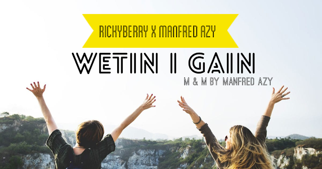 Rickyberry x Manfred Azy-Wetin I Gain