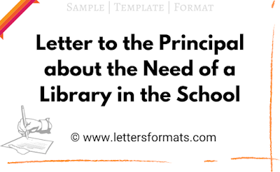 write a letter to the principal to improve the school library