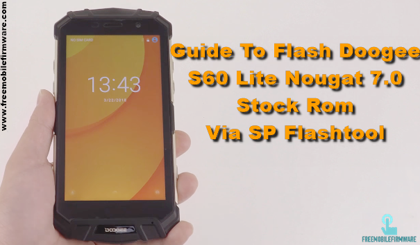 Guide To Flash Doogee S60 Lite Nougat 7.0 Stock Rom Via SP Flashtool