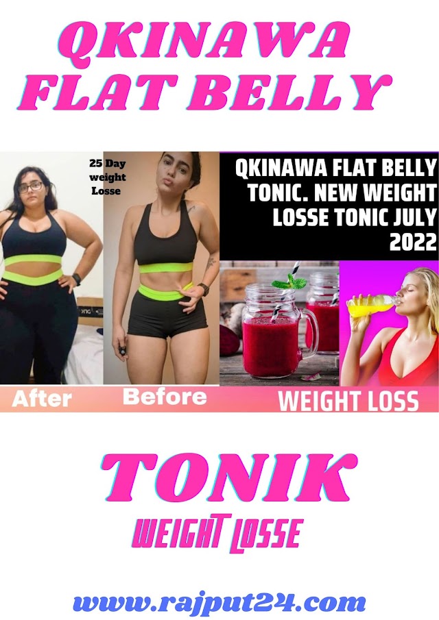 Qkinawa  Flat Belly Tonic. New weight Losse Tonic  July 2022 Reviews 