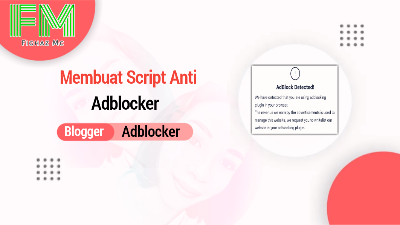 Bagaimana Cara Membuat Script Anti Adblocker Dan Memasang Di Blogger Terbaru?