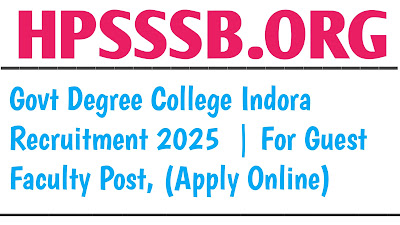 Govt Degree College Indora Recruitment 2025 | For Guest Faculty Post, (Apply Online)
