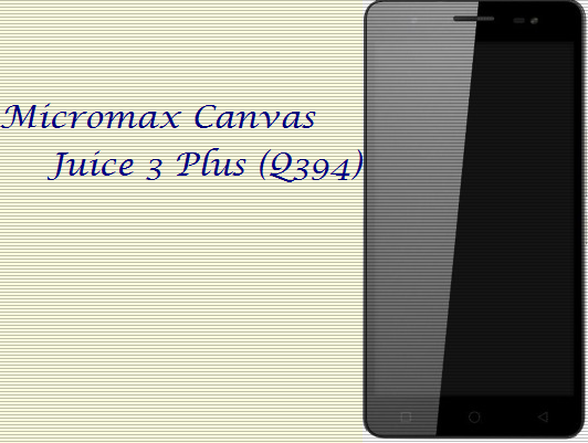 Micromax canvas juice 3 plus q394- flash stock rom