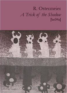 Wyrd Britain reviews 'A Trick of the Shadow' by R. Ostermeier from Broodcomb Press.