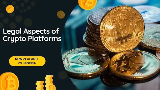 Legal Aspects Of Crypto Platforms: NZ Vs. Nigeria