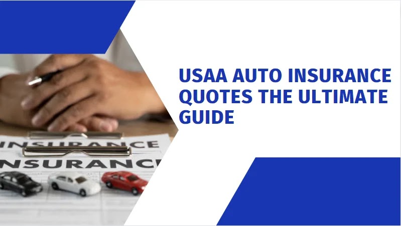 Usaa Auto Insurance Quotes The Ultimate Guide