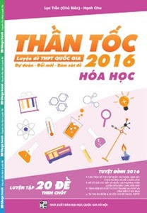 Thần Tốc Luyện Đề THPT Quốc Gia 2016 - Hóa Học - Lục Trần, Hạnh Chu