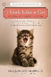 Image: Think Like a Cat: How to Raise a Well-Adjusted Cat--Not a Sour Puss | Kindle Edition | Print length: 434 pages | by Pam Johnson-Bennett (Author). Publisher : Penguin Books; Revised, Expanded, Updated edition (September 27, 2011)