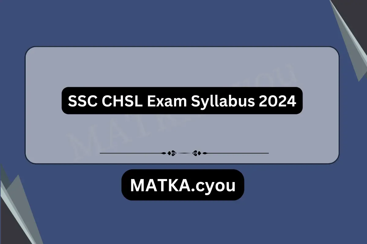 SSC CHSL Exam Syllabus 2024 Full Details