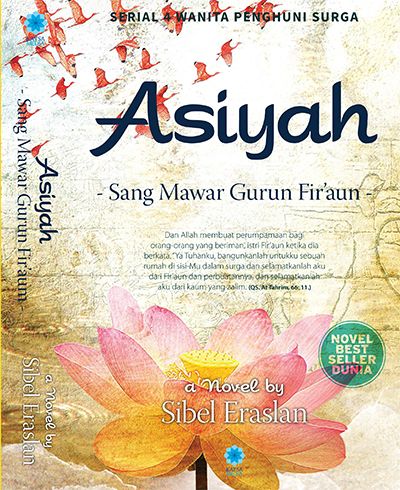 Asiyah Sang Mawar Gurun Fir'aun karya Sibel Eraslan 