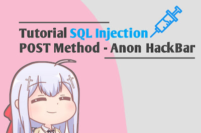 SQL Injection POST Method menggunakan Anon HackBar Android