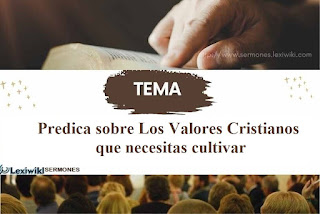 Predica sobre Los Valores Cristianos que necesitas cultivar