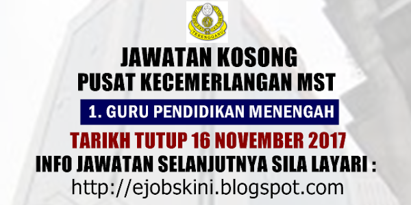 Jawatan Kosong Pusat Kecemerlangan MST - 16 November 2017