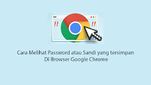 Cara Melihat Password atau Sandi yang tersimpan di Browser