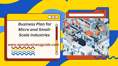 Business Plan for Micro and Small-Scale Industries
