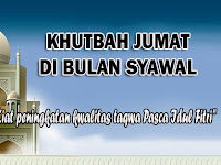 Khutbah jumat bulan syawal (Pasca ramadhan)