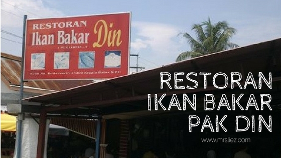 Tempat Makan di Kepala Batas - Kedai Ikan Bakar Din 