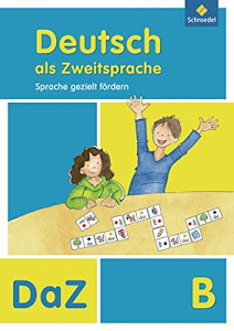 Deutsch als Zweitsprache - Sprache gezielt fördern, Ausgabe 2011: Arbeitsheft B