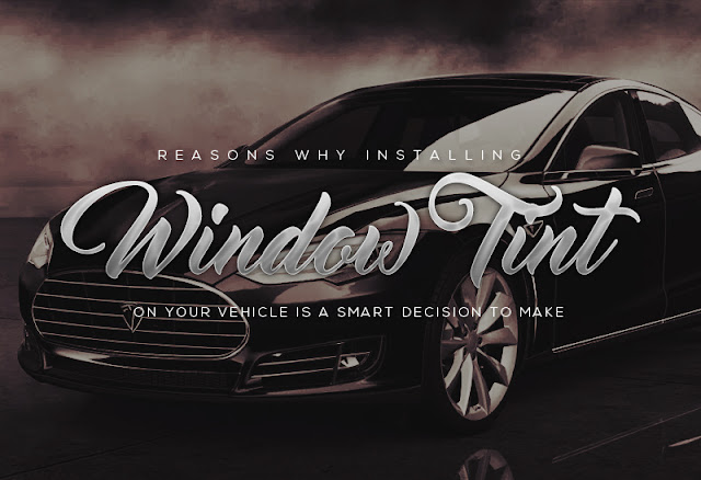 window tinting is actually more of a wise decision that an expenditure out of whim.