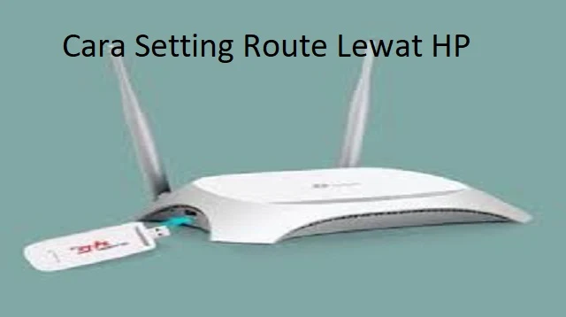 Cara Setting Route Lewat HP