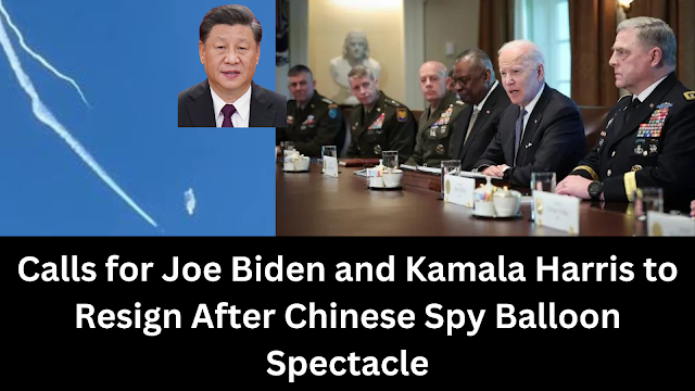Calls for Joe Biden and Kamala Harris to Resign After Chinese Spy Balloon Spectacle