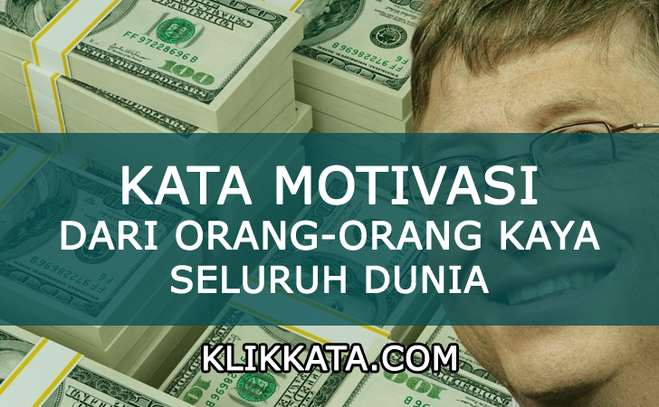 Kumpulan Kata Kata Motivasi Orang Kaya Pilihan Terbaik 