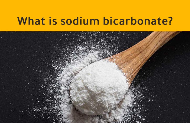 Sodium bicarbonate: properties – prepare - uses What is sodium bicarbonate?